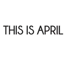 This is April